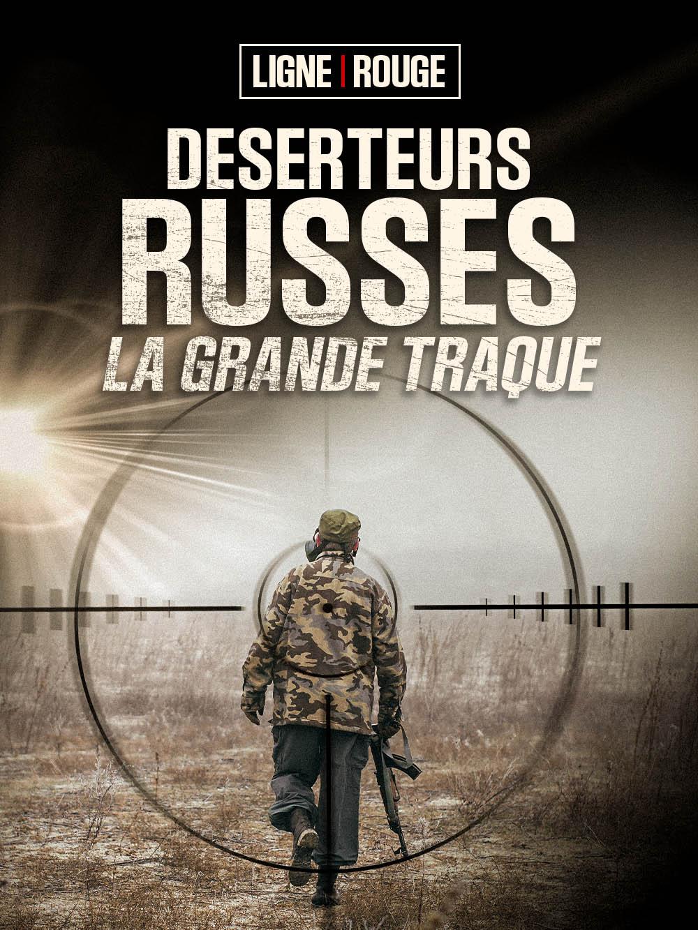 Déserteurs Russes, la grande traque