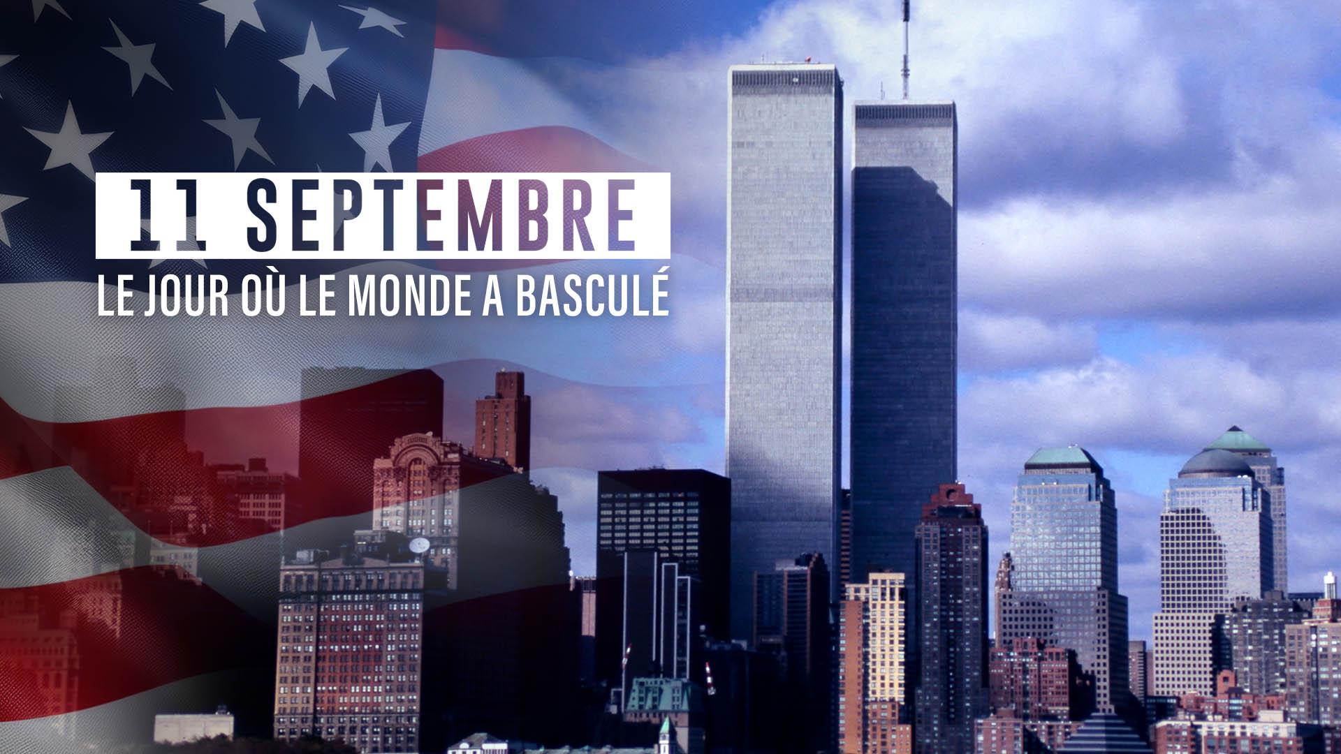 11 Septembre, le jour où le monde a basculé
