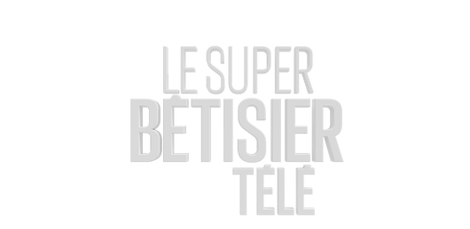 Le super bêtisier télé