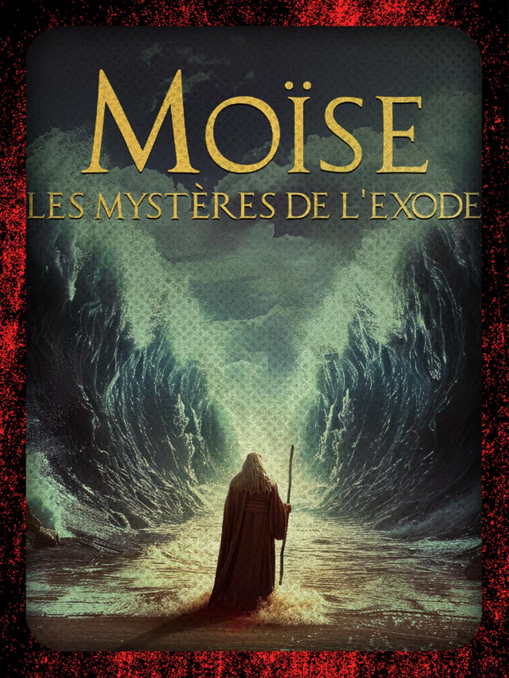 Moïse : les mystères de l'Exode