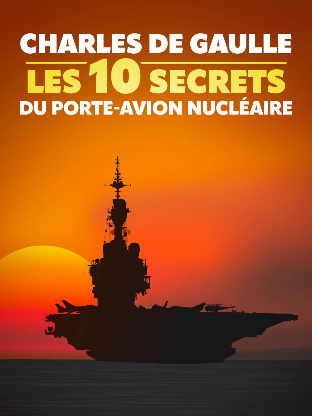Charles de Gaulle : les 10 secrets du porte-avions nucléaire