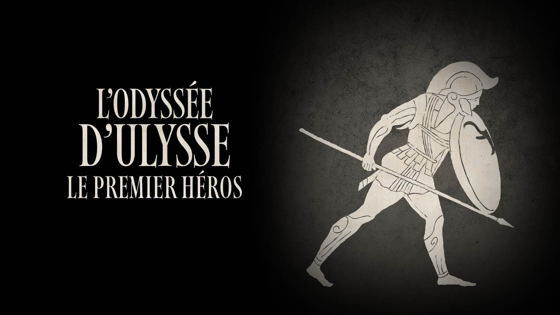 L'odyssée d'Ulysse, le premier héros