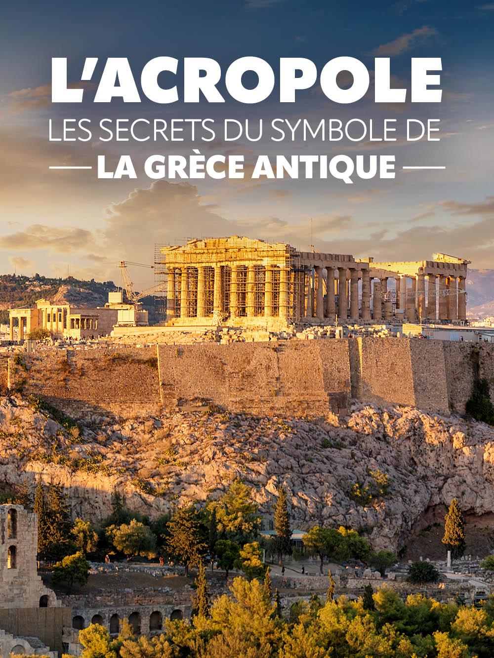 L'Acropole : les secrets du symbole de la Grèce antique