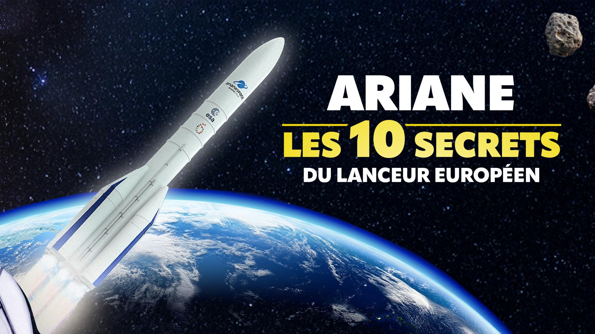Ariane : les 10 secrets du lanceur européen