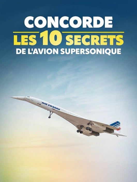 Concorde : les 10 secrets de l'avion supersonique