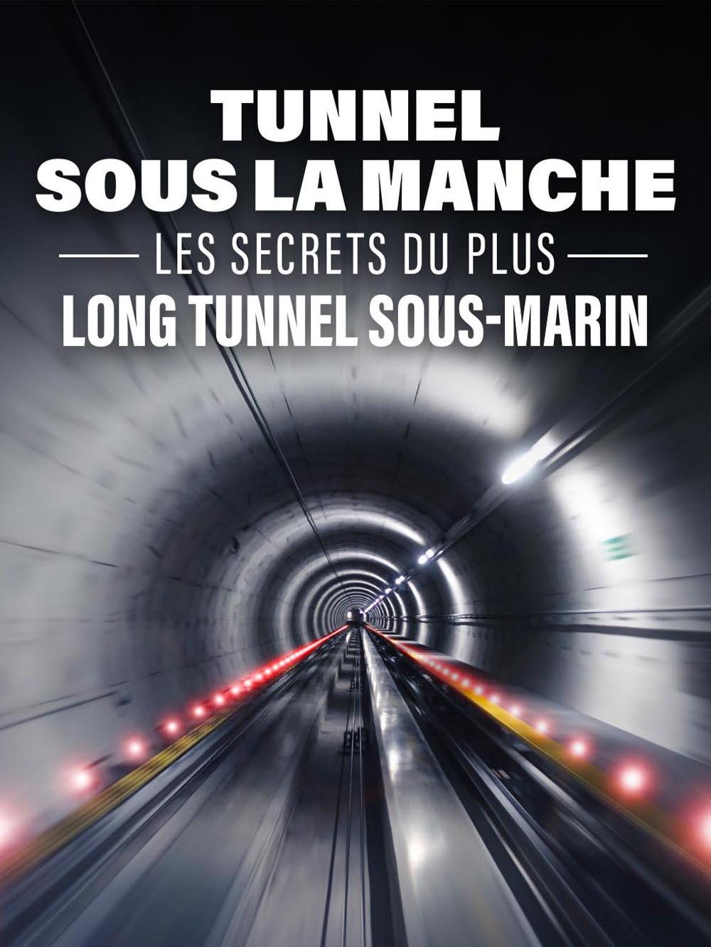 Tunnel sous la Manche : les secrets du plus long tunnel sous-marin
