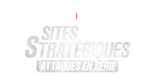 Sites stratégiques, attaques en série