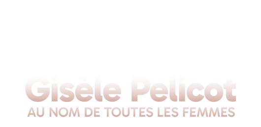 Gisèle Pelicot : au nom de toutes les femmes