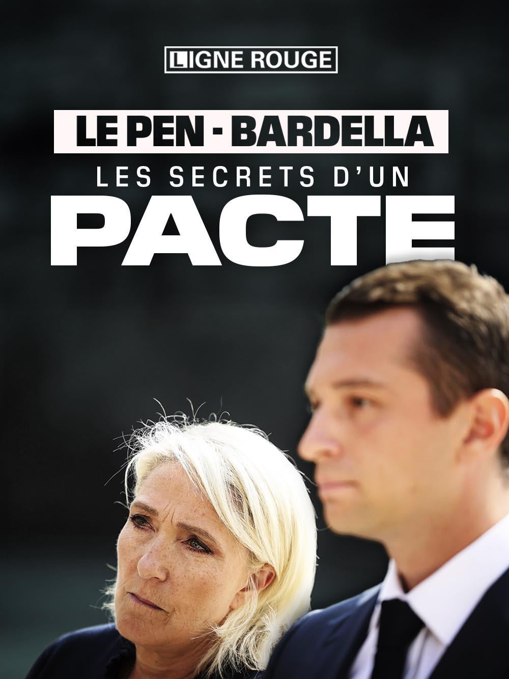 Le Pen-Bardella : les secrets d'un pacte