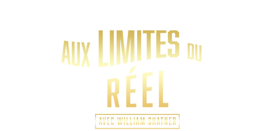 Aux limites du réel - avec William Shatner