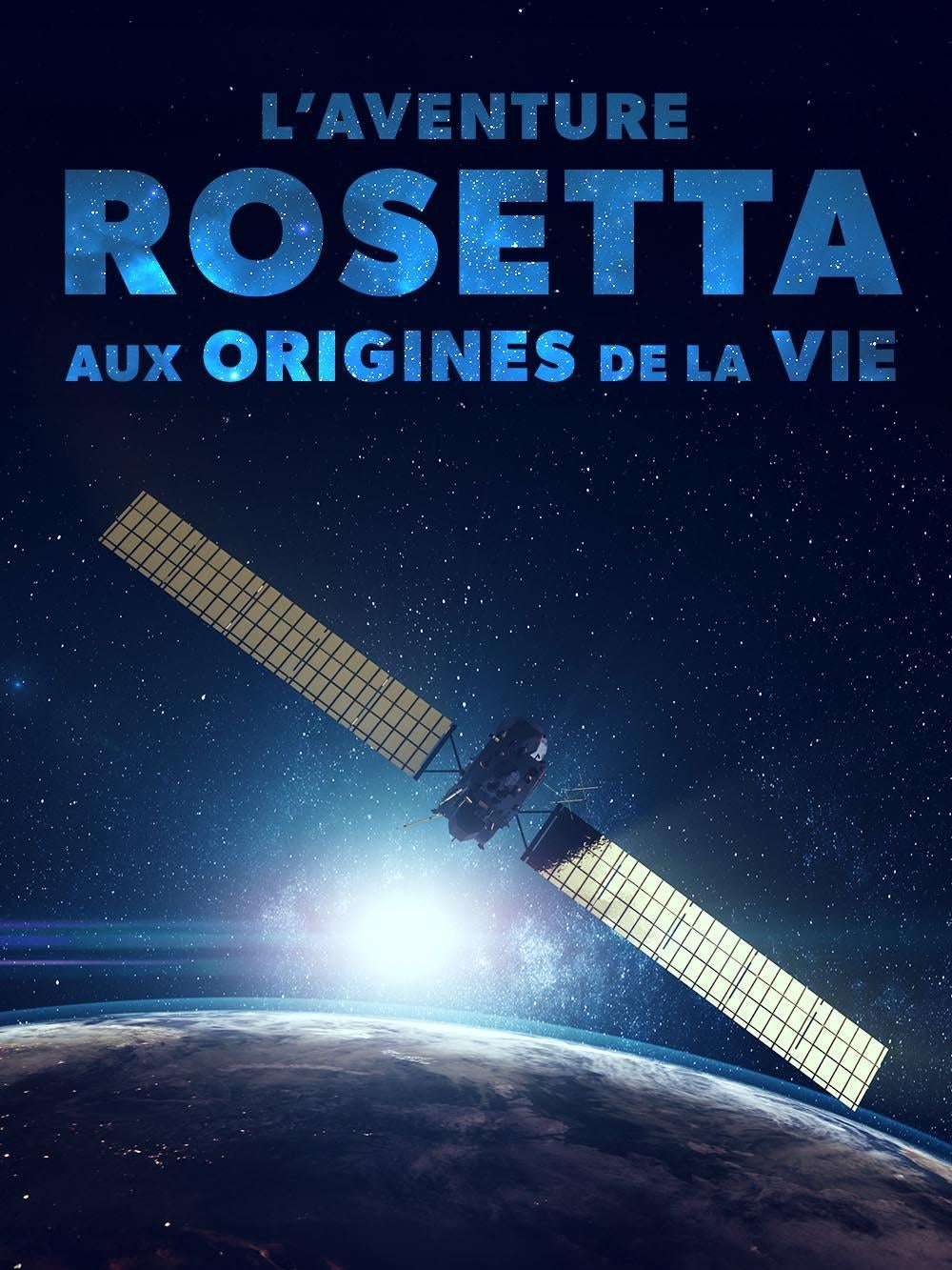 L'aventure Rosetta, aux origines de la vie