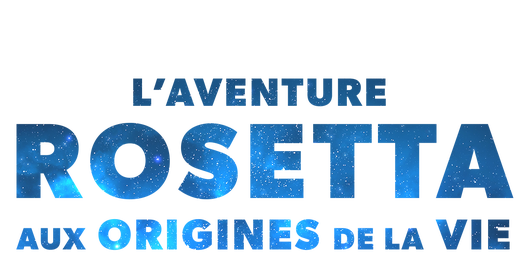L'aventure Rosetta, aux origines de la vie