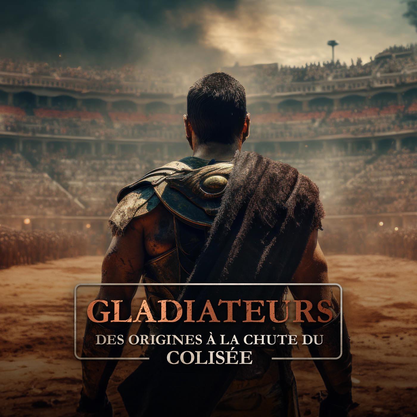 Gladiateurs : des origines à la chute du colisée