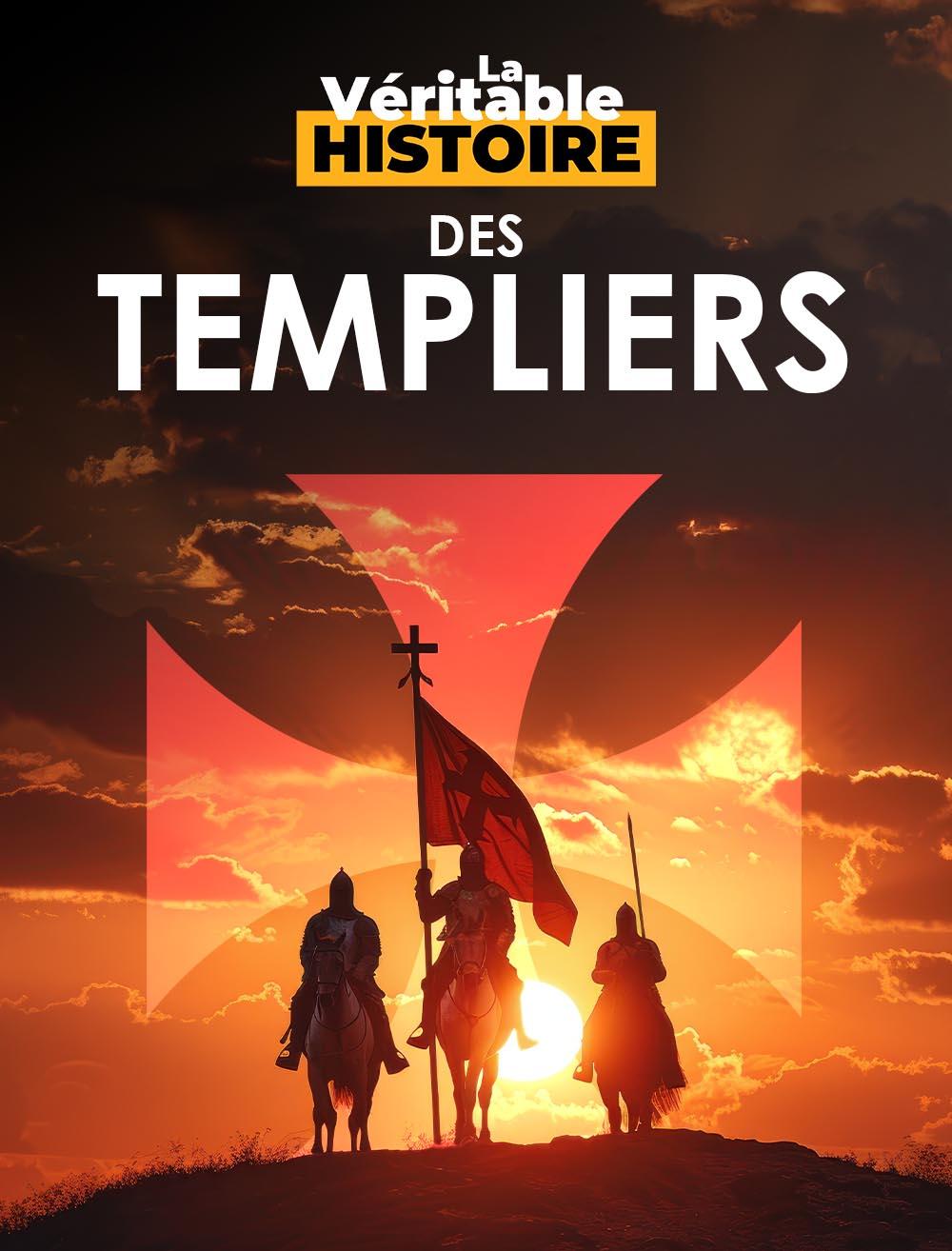 La véritable histoire des templiers