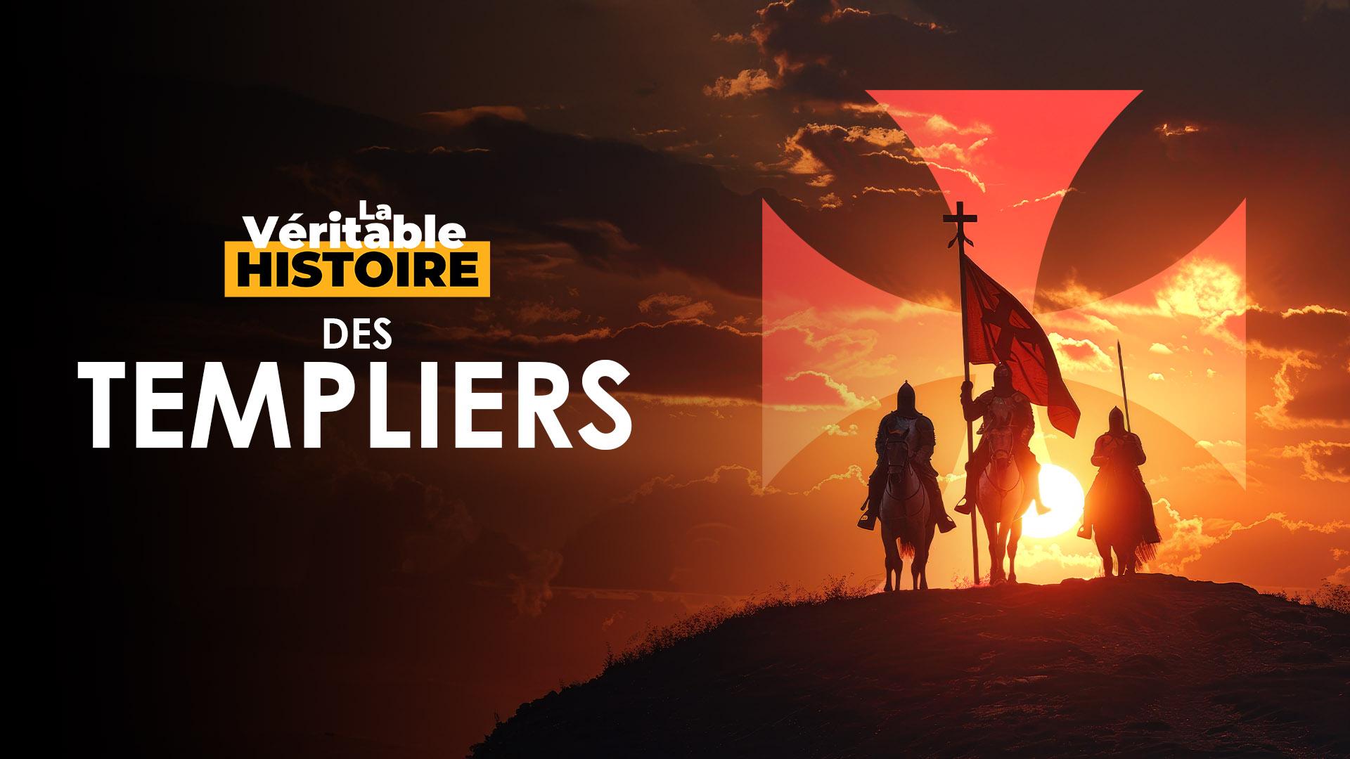 La véritable histoire des templiers