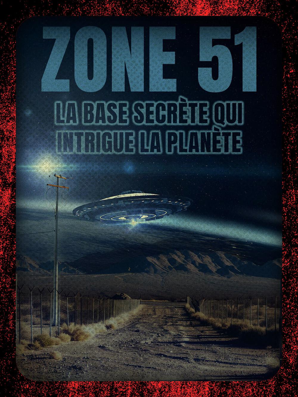 Zone 51 : la base secrète qui intrigue la planète