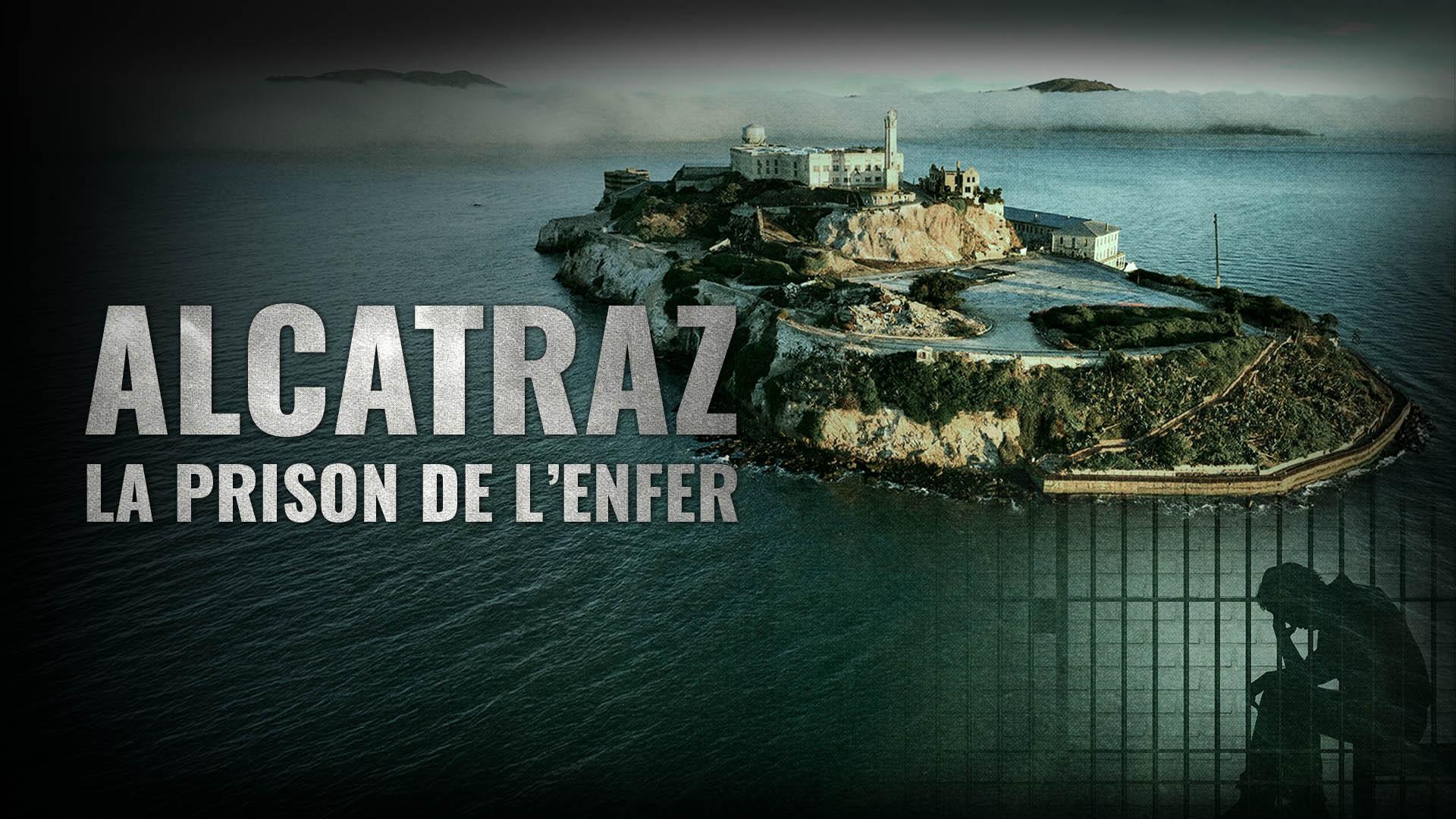 Alcatraz : la prison de l'enfer