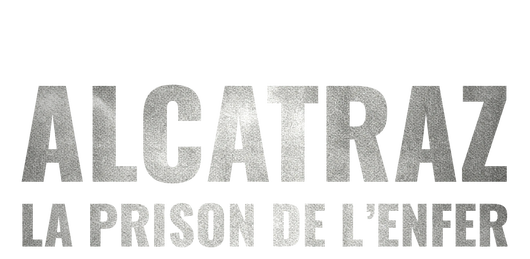 Alcatraz : la prison de l'enfer