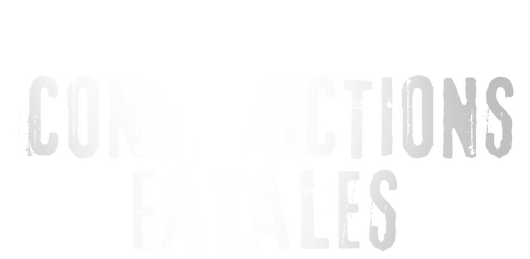 Constructions fatales