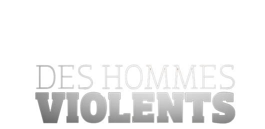 Des hommes violents