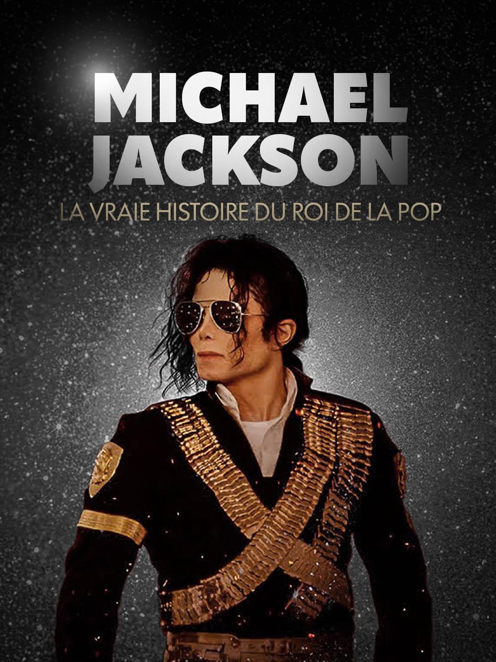 Michael Jackson : la vraie histoire du roi de la pop