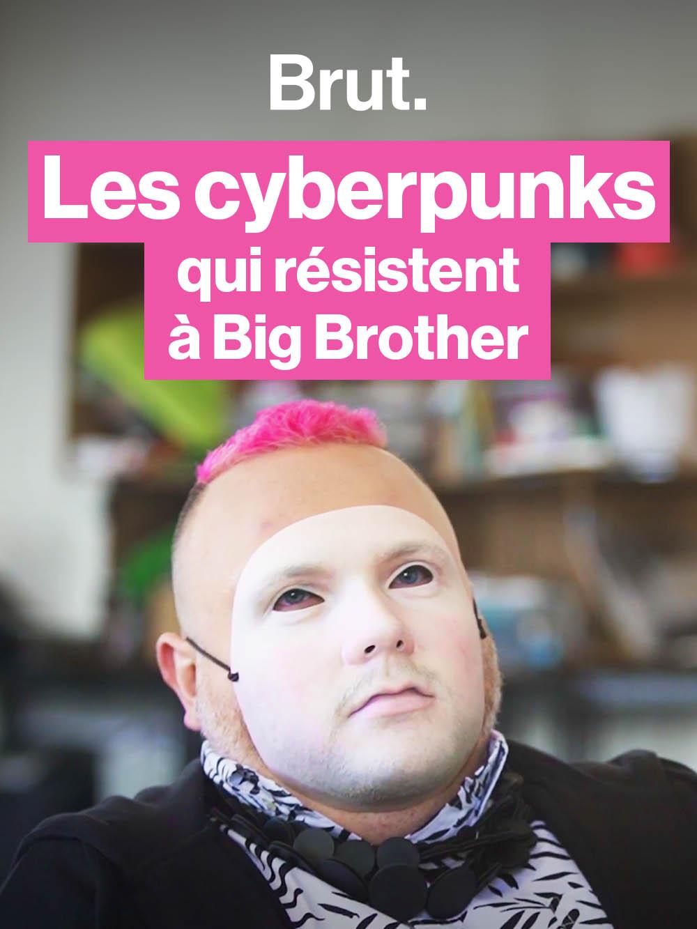 Les cyberpunks qui résistent à Big Brother
