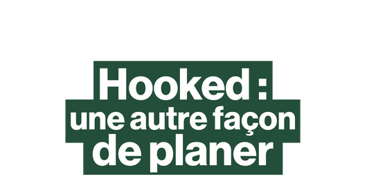 Hooked : une autre façon de planer