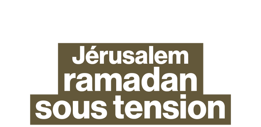Jérusalem, ramadan sous tension (2022)