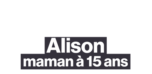 Alison, maman à 15 ans