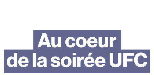 Au coeur de la soirée UFC avec Charles Villa