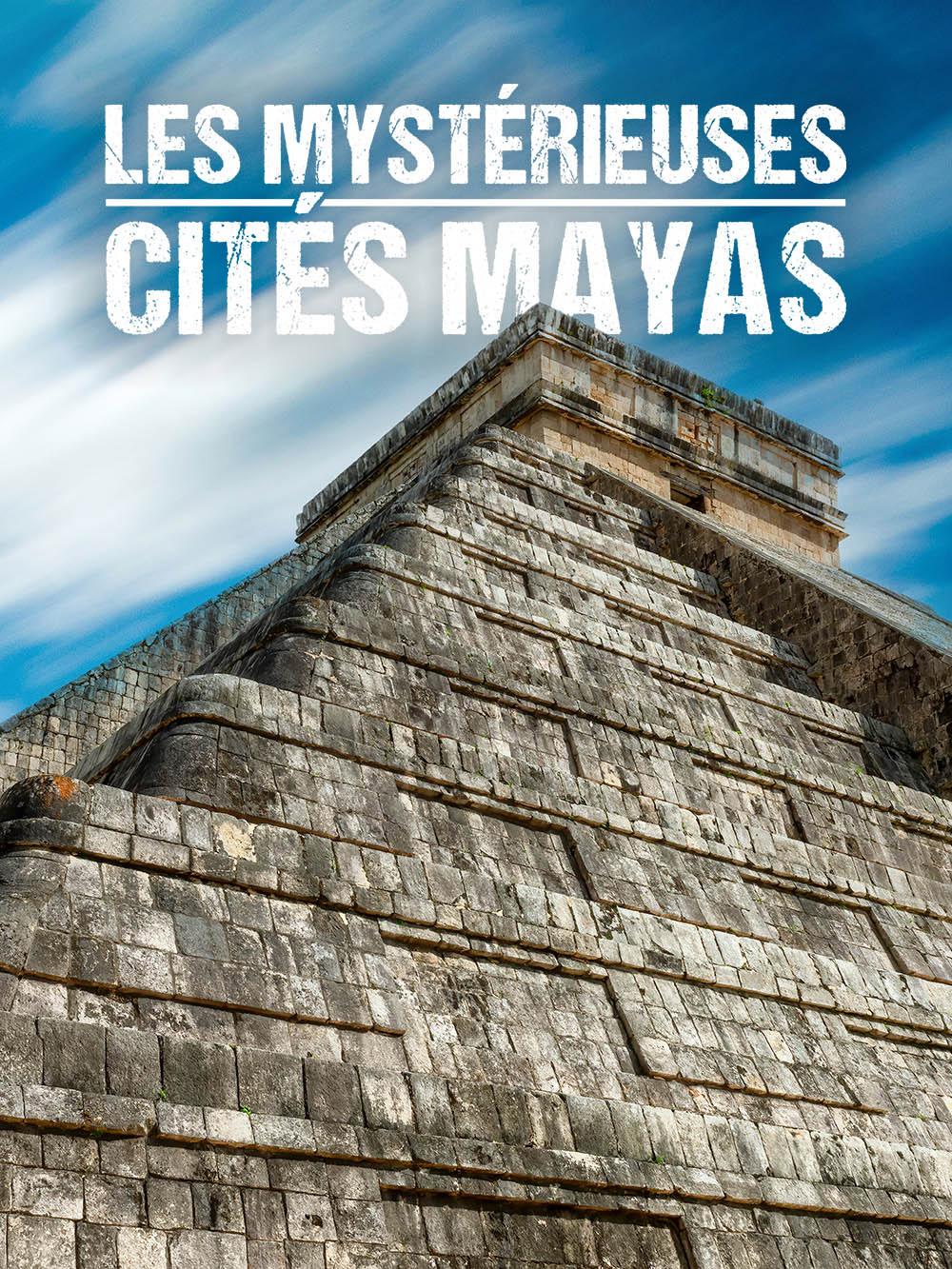 Les mystérieuses cités mayas