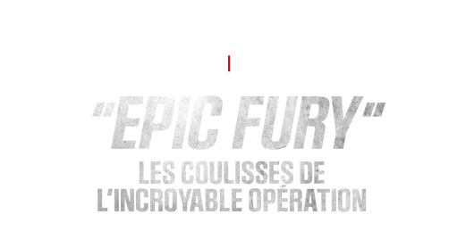"Epic fury", les coulisses de l’incroyable opération