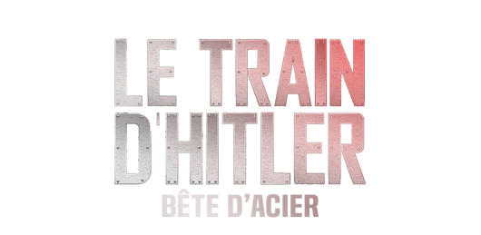 Le train d'Hitler : bête d'acier