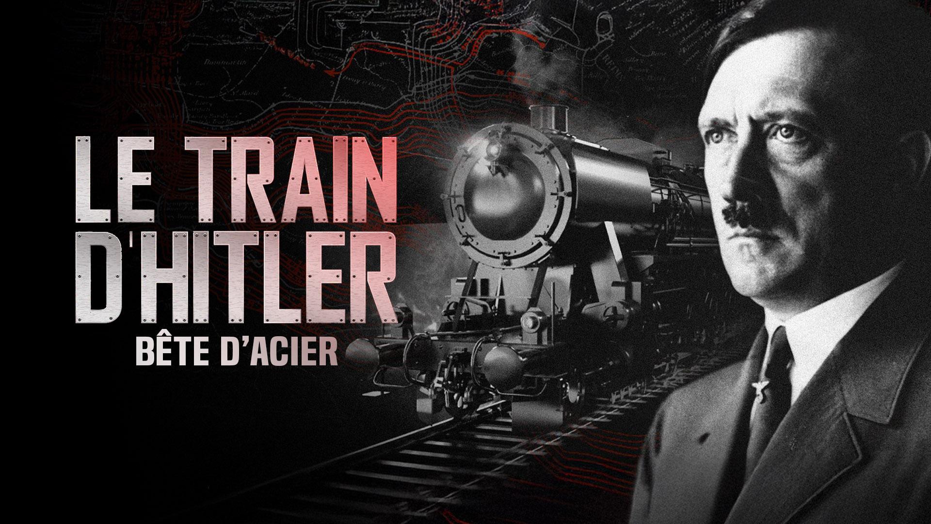 Le train d'Hitler : bête d'acier