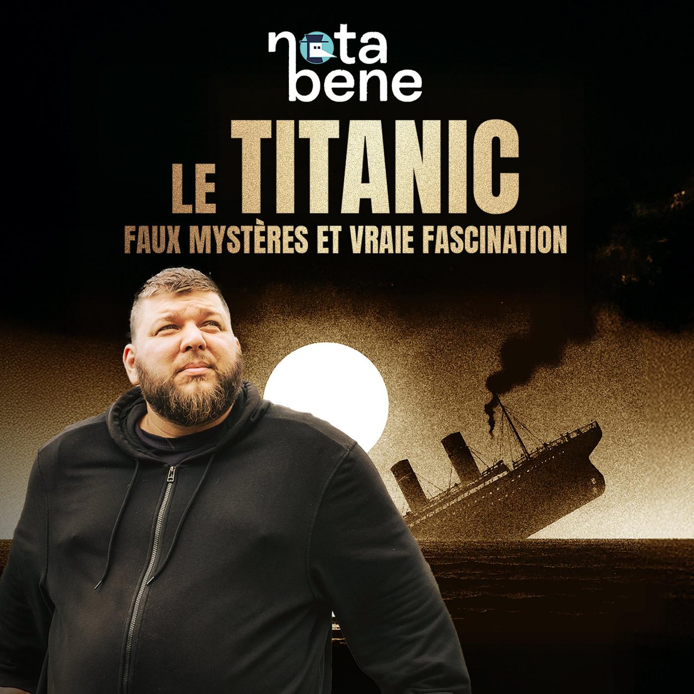 Le Titanic : faux mystères et vraie fascination 