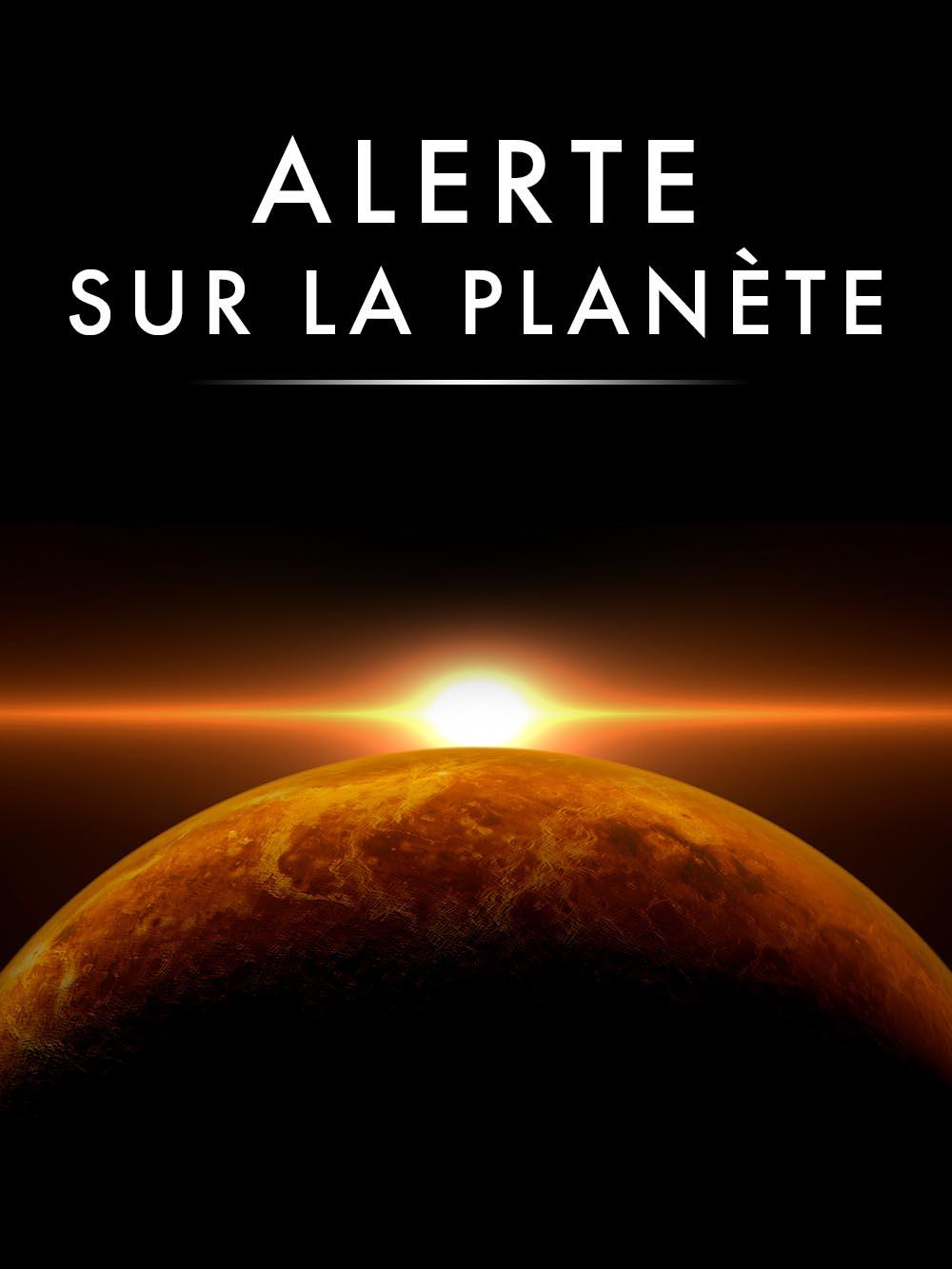 Alerte sur la planète !