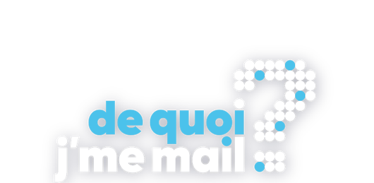 De quoi j'me mail ?