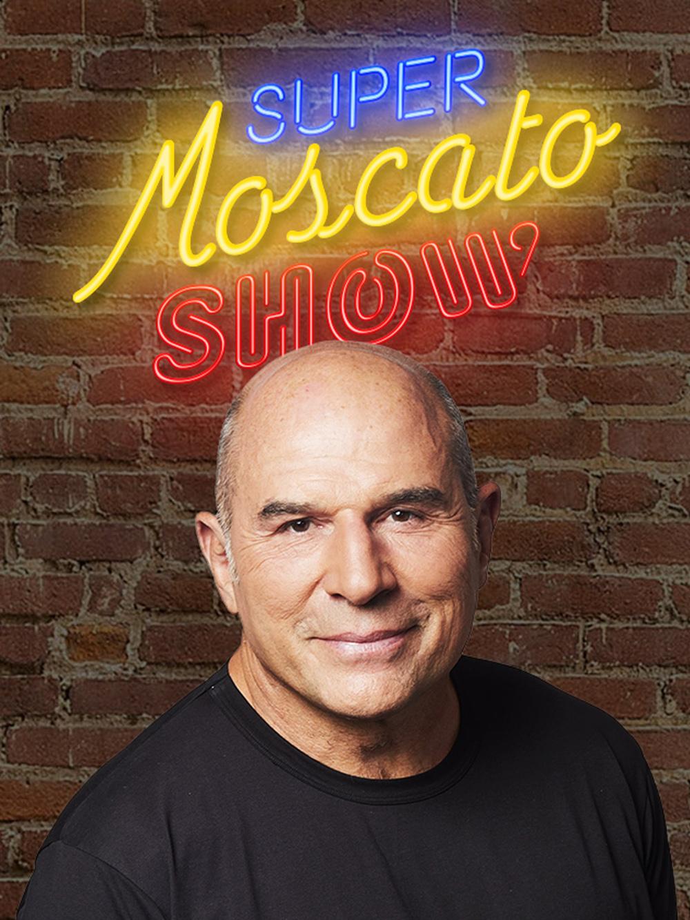 Super Moscato Show ​