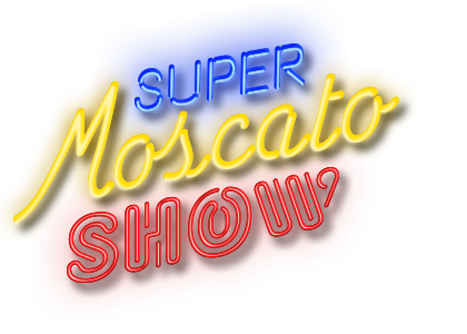 Super Moscato Show ​