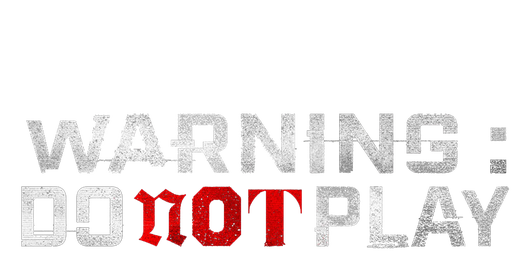 Warning : do not play