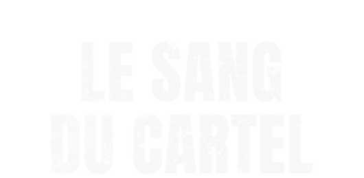 Le sang du cartel