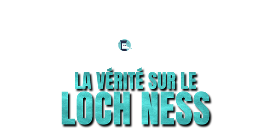 La vérité sur le Loch Ness