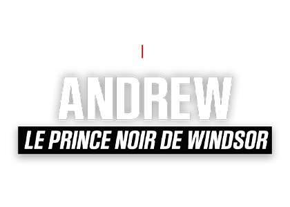 Andrew, le prince noir de Windsor