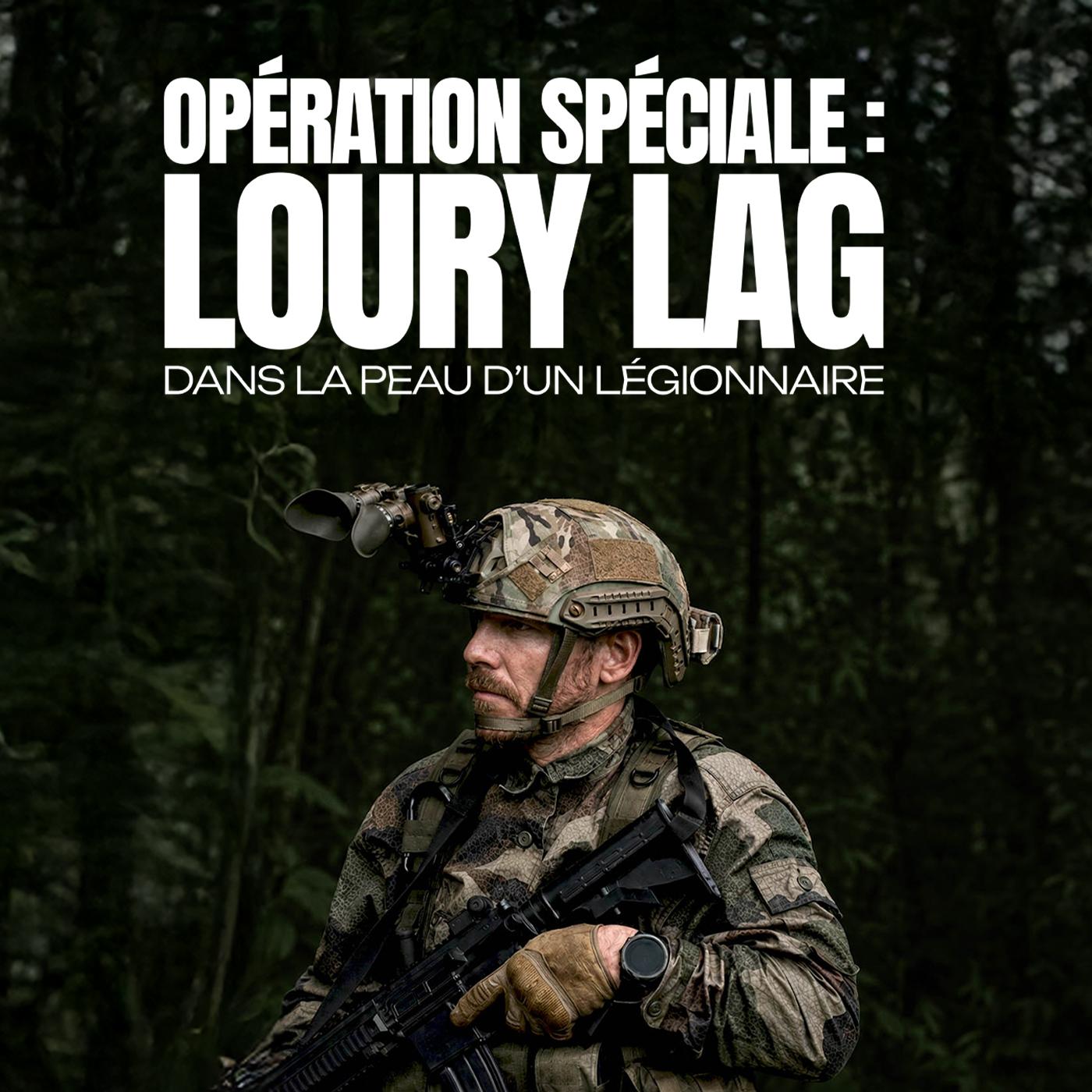 Opération spéciale : Loury Lag dans la peau d'un légionnaire