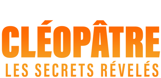 Cléopâtre, les secrets révélés