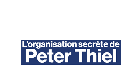 Que cache ce club ultra-sélect dirigé par le milliardaire américain Peter Thiel ?