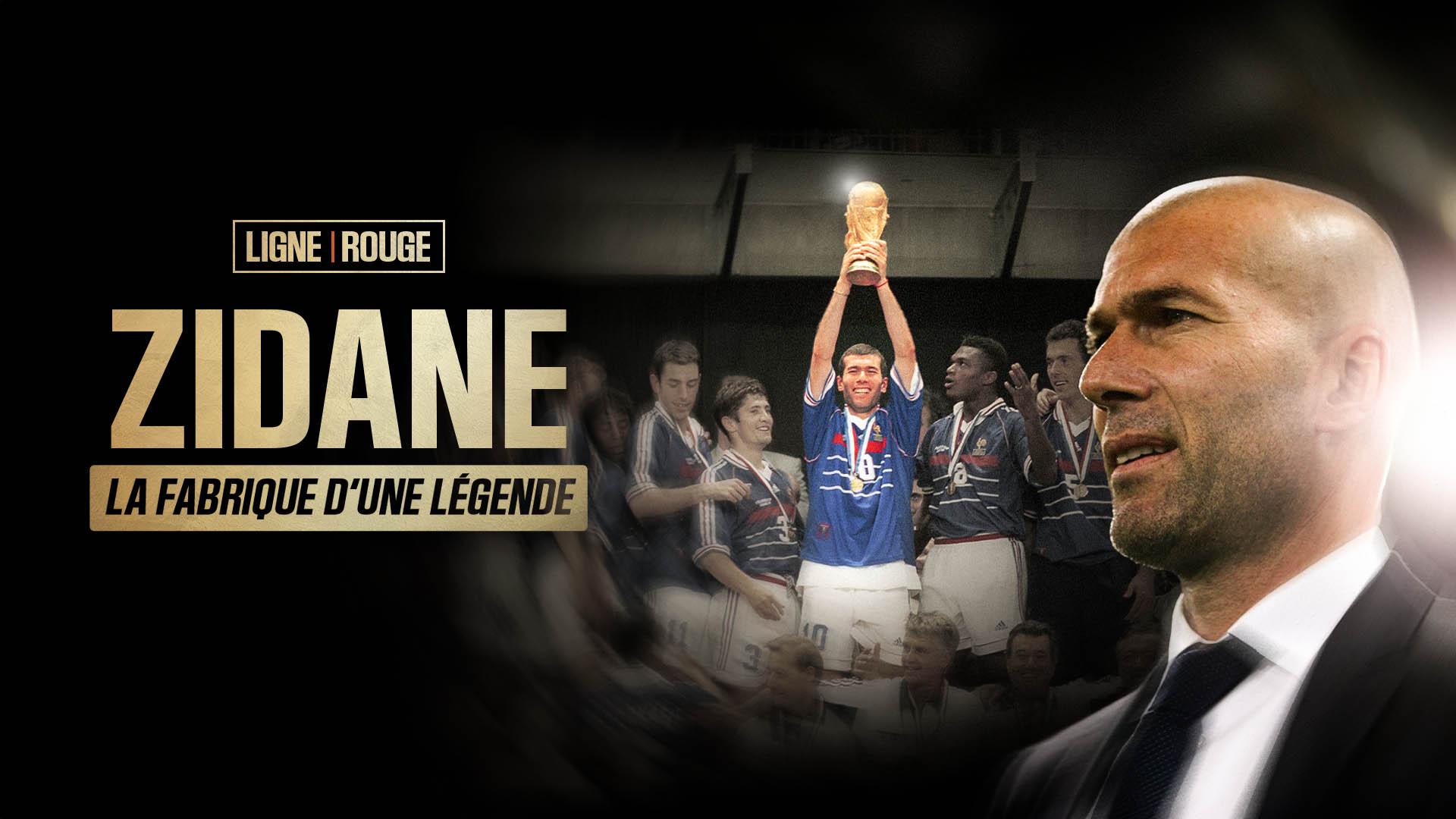 Zidane, la fabrique d'une légende