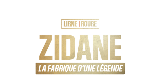 Zidane, la fabrique d'une légende