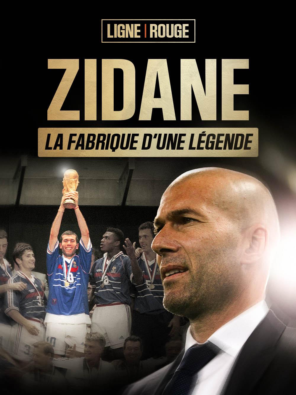 Zidane, la fabrique d'une légende