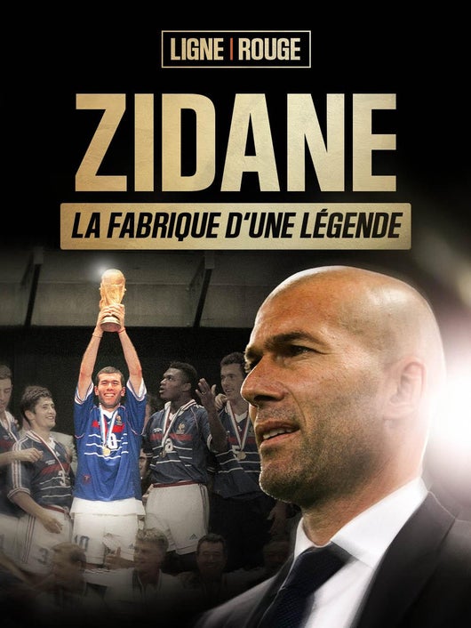 Zidane, la fabrique d'une légende